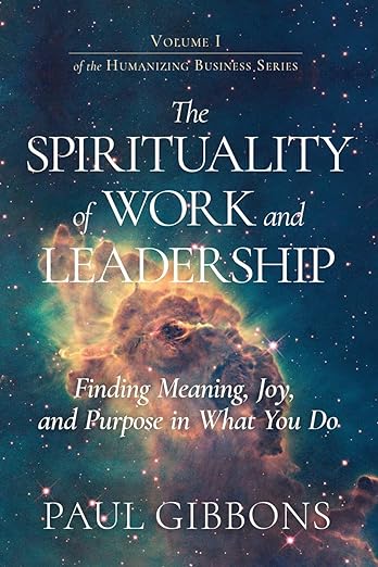 The Spirituality of Work and Leadership book cover by Paul Gibbons